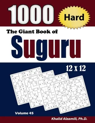 Obrovská kniha Suguru: 1000 ťažkých číselných blokov (12x12) Puzzle - The Giant Book of Suguru: 1000 Hard Number Blocks (12x12) Puzzles