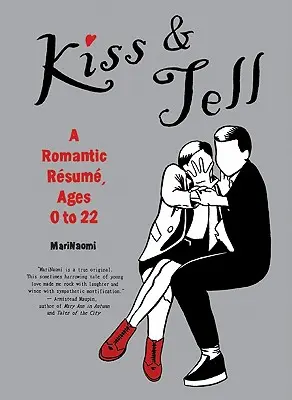Bozkávaj a rozprávaj: Romantický životopis, od 0 do 22 rokov - Kiss & Tell: A Romantic Resume, Ages 0 to 22