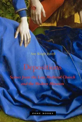 Depositions: Scény z neskorostredovekého kostola a moderného múzea - Depositions: Scenes from the Late Medieval Church and the Modern Museum