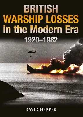 Straty britských vojnových lodí v modernej ére, 1920 - 1982 - British Warship Losses in the Modern Era, 1920-1982