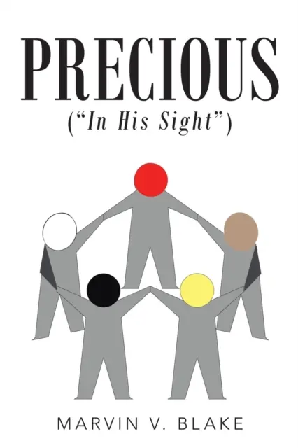 Vzácne v jeho očiach: (Červená; hnedá; žltá; čierna; a biela) - Precious In His Sight: (Red; Brown; Yellow; Black; and White)