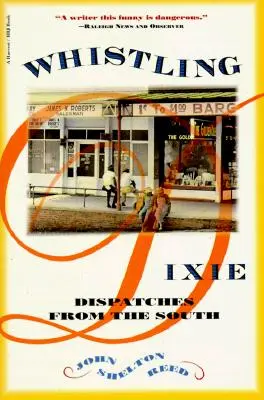 Pískajúce Dixie: Depeše z juhu - Whistling Dixie: Dispatches from the South
