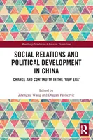 Sociálne vzťahy a politický vývoj v Číne: Zmeny a kontinuita v novej ére - Social Relations and Political Development in China: Change and Continuity in the New Era