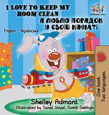 Milujem udržiavať svoju izbu v čistote: Anglicko ukrajinská dvojjazyčná detská kniha - I Love to Keep My Room Clean: English Ukrainian Bilingual Children's Book