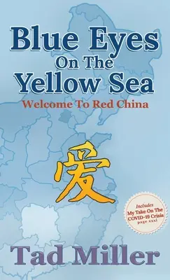 Modré oči na žltom mori: Vitajte v červenej Číne - Blue Eyes on the Yellow Sea: Welcome to Red China