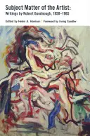 Predmet umelca: Goodnough, 1950-1965 - Subject Matter of the Artist: Writings by Robert Goodnough, 1950-1965