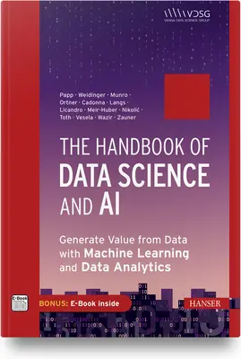 Príručka dátovej vedy a umelej inteligencie: Vytváranie hodnoty z údajov pomocou strojového učenia a dátovej analýzy - The Handbook of Data Science and AI: Generate Value from Data with Machine Learning and Data Analytics
