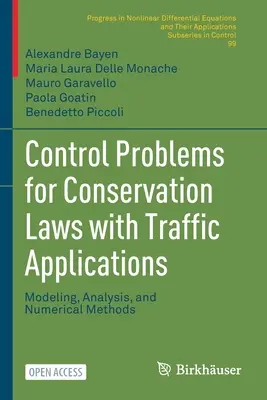 Problémy riadenia pre zákony zachovania s aplikáciami v doprave: Modelovanie, analýza a numerické metódy - Control Problems for Conservation Laws with Traffic Applications: Modeling, Analysis, and Numerical Methods