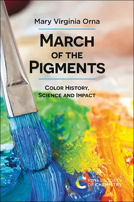 Pochod pigmentov: História farieb, veda a vplyv - March of the Pigments: Color History, Science and Impact