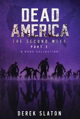 Mŕtva Amerika - Druhý týždeň časť druhá - kolekcia 6 kníh - Dead America - The Second Week Part Two - 6 Book Collection