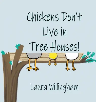Sliepky nežijú v domčekoch na stromoch! - Chickens Don't Live in Tree Houses!