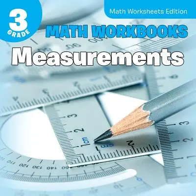 Pracovné zošity z matematiky pre 3. ročník: Matematické pracovné listy: edícia Meranie - 3rd Grade Math Workbooks: Measurements Math Worksheets Edition