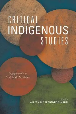 Kritické štúdie pôvodného obyvateľstva: Publikácie o pôvodných indiánskych kultúrach: angažovanosť v lokalitách prvého sveta - Critical Indigenous Studies: Engagements in First World Locations
