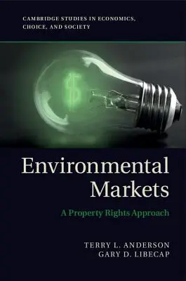 Environmentálne trhy: Prístup k vlastníckym právam - Environmental Markets: A Property Rights Approach