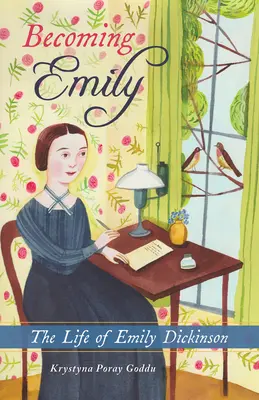 Stať sa Emily: Život Emily Dickinsonovej - Becoming Emily: The Life of Emily Dickinson
