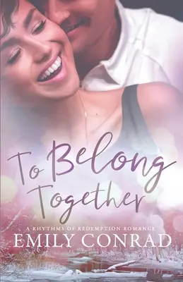 Patriť k sebe: Súčasná kresťanská romanca - To Belong Together: A Contemporary Christian Romance