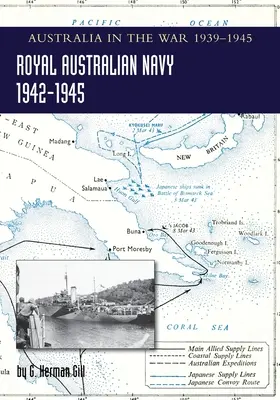 Kráľovské austrálske námorníctvo 1942-1945 2. zväzok: Austrália vo vojne 1939-1945 - ROYAL AUSTRALIAN NAVY 1942-1945 Volume 2: Australia in the War of 1939-1945