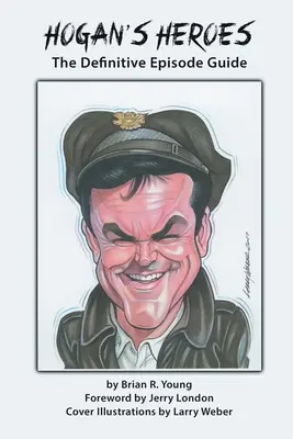 Hoganovi hrdinovia: Definitívny sprievodca epizódami - Hogan's Heroes: The Definitive Episode Guide