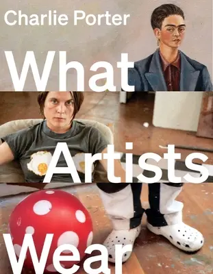 Čo nosia umelci - What Artists Wear