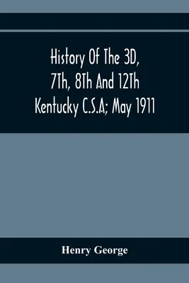 Dejiny 3D, 7., 8. a 12. Kentucky C.S.A; máj 1911 - History Of The 3D, 7Th, 8Th And 12Th Kentucky C.S.A; May 1911