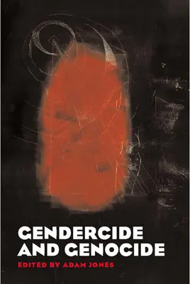 Rodová vražda a genocída - Gendercide and Genocide