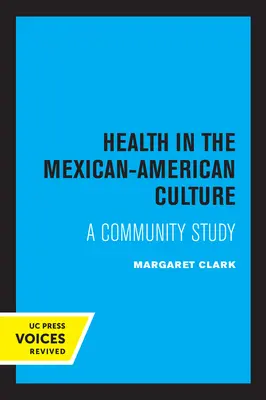 Zdravie v mexicko-americkej kultúre: Štúdia komunity - Health in the Mexican-American Culture: A Community Study