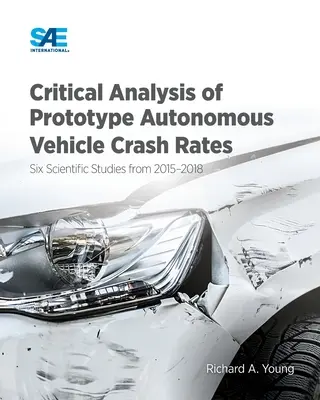 Kritická analýza nehodovosti prototypov autonómnych vozidiel: Šesť vedeckých štúdií z rokov 2015-2018 - Critical Analysis of Prototype Autonomous Vehicle Crash Rates: Six Scientific Studies from 2015-2018