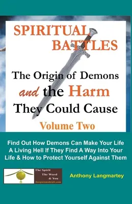 Duchovné bitky: Pôvod démonov a škody, ktoré môžu spôsobiť - Spiritual Battles: The Origin of Demons and the Harm They Could Cause