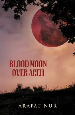 Krvavý mesiac nad Acehom - Blood Moon Over Aceh