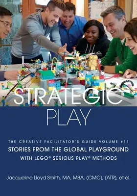Strategická hra: s metódami LEGO(R) SERIOUS PLAY(R) - Strategic Play: with LEGO(R) SERIOUS PLAY(R) methods