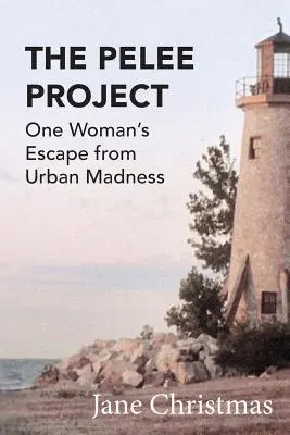 Projekt Pelee: Útek jednej ženy z mestského šialenstva - The Pelee Project: One Woman's Escape from Urban Madness