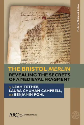 The Bristol Merlin: Odhalenie tajomstiev stredovekého fragmentu - The Bristol Merlin: Revealing the Secrets of a Medieval Fragment