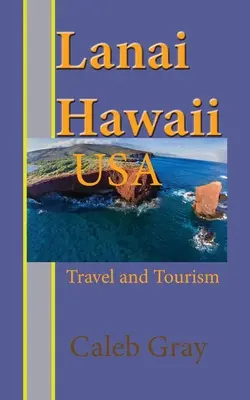 Ostrov Lanai, Havaj. USA: Cestovanie a turistika - Lanai Island, Hawaii. USA: Travel and Tourism