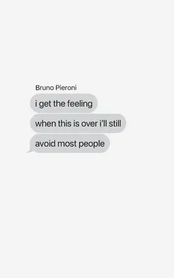 Mám pocit, že keď sa to skončí, budem sa väčšine ľudí stále vyhýbať - I Get The Feeling When This is Over I'll Still Avoid Most People