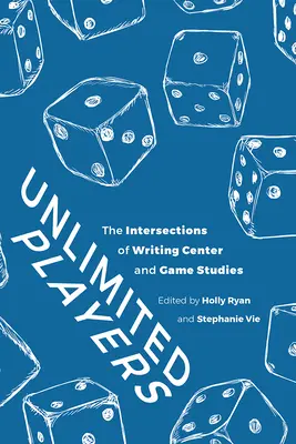 Neobmedzený počet hráčov: Priesečníky Writing Center a herných štúdií - Unlimited Players: The Intersections of Writing Center and Game Studies