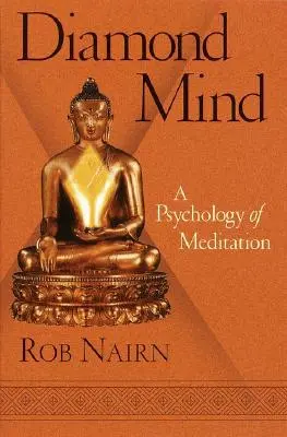 Diamantová myseľ: Vychádzajúc z tejto knihy, môžete sa naučiť, ako meditovať. - Diamond Mind: A Psychology of Meditation