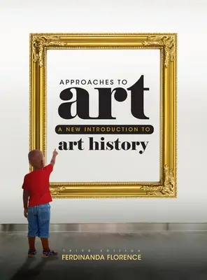 Prístupy k umeniu: Nový úvod do dejín umenia - Approaches to Art: A New Introduction to Art History