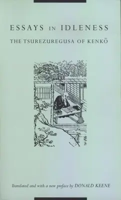 Eseje o nečinnosti: Tsurezuregusa z Kenkó - Essays in Idleness: The Tsurezuregusa of Kenkō