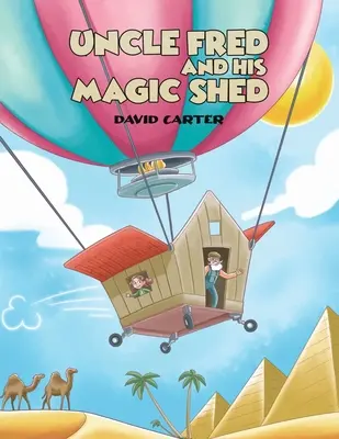 Strýko Fred a jeho čarovná búda - Uncle Fred and his Magic Shed