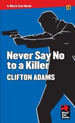 Nikdy nepovedz nie vrahovi - Never Say No to a Killer