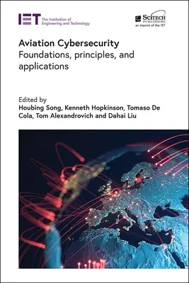 Kybernetická bezpečnosť v letectve: Základy, princípy a aplikácie - Aviation Cybersecurity: Foundations, Principles, and Applications