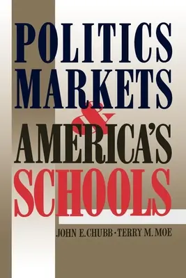 Politika, trhy a americké školy - Politics, Markets, and America's Schools