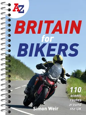 A-Z Británia pre cyklistov: A: 100 malebných trás po Veľkej Británii: 100 vyhliadkových trás po celom Spojenom kráľovstve - A A-Z Britain for Bikers: 100 Scenic Routes Around the UK: 100 Scenic Routes Around the UK