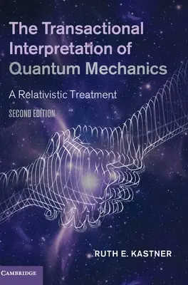 Transakčná interpretácia kvantovej mechaniky - The Transactional Interpretation of Quantum Mechanics