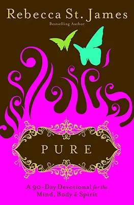 Čistý: 90-dňová pobožnosť pre myseľ, telo a ducha - Pure: A 90-Day Devotional for the Mind, the Body, & the Spirit