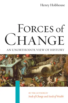 Sily zmeny: Neortodoxný pohľad na dejiny - Forces of Change: An Unorthodox View of History