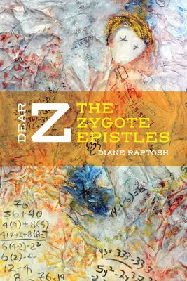Drahý Z: Epištoly o zygotách - Dear Z: The Zygote Epistles