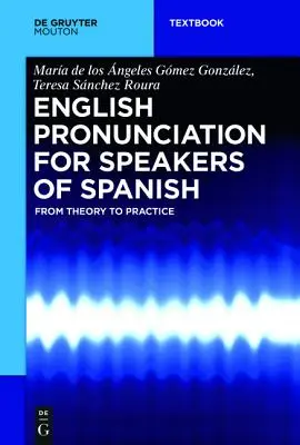 Anglická výslovnosť pre španielsky hovoriacich: Od teórie k praxi - English Pronunciation for Speakers of Spanish: From Theory to Practice