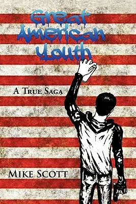 Veľká americká mladosť: Pravdivá sága - Great American Youth: A True Saga