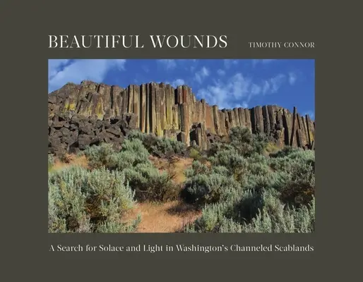 Krásne rany: Hľadanie útechy a svetla v kanalizovaných chrastiach Washingtonu - Beautiful Wounds: A Search for Solace and Light in Washington's Channeled Scablands
